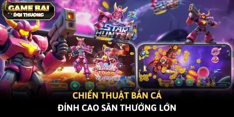 Chiến Thuật Bắn Cá Đỉnh Cao Săn Thưởng Lớn