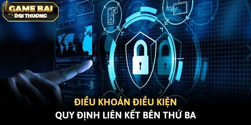 Điều khoản điều kiện quy định liên kết bên thứ ba