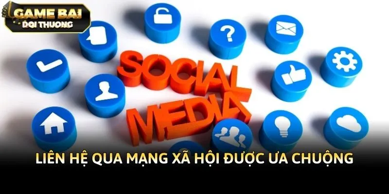 Liên hệ qua mạng xã hội được ưa chuộng